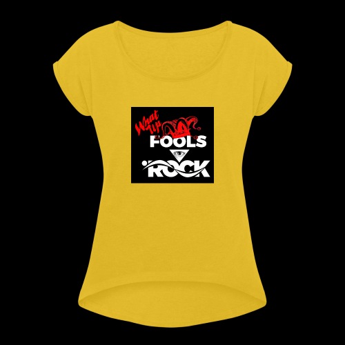 Fool design - Women's Roll Cuff T-Shirt