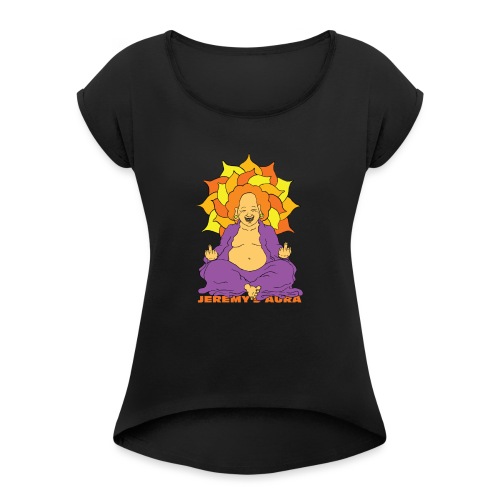 Laughing At You Buddha - Women's Roll Cuff T-Shirt