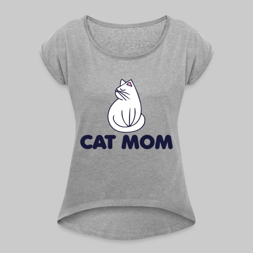 Cat Mom - Women's Roll Cuff T-Shirt
