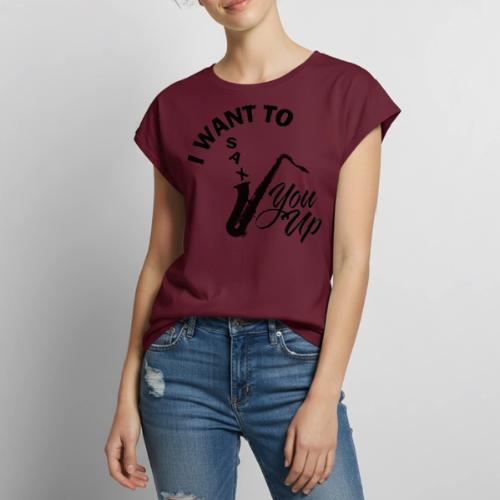 I WANT TO SAX YOU UP - Women's Premium Roll Up Sleeve T-Shirt