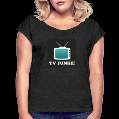 TV Junkie - Women's Roll Cuff T-Shirt