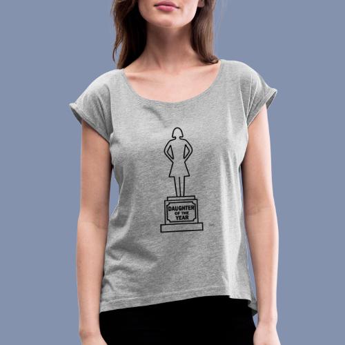 Daughter of the Year - Women's Roll Cuff T-Shirt