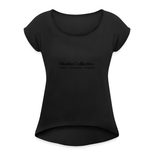 Muslim Collective Logo + tagline - Women's Roll Cuff T-Shirt