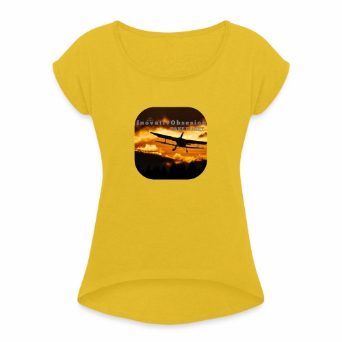 InovativObsesion “TAKE FLIGHT” apparel - Women's Roll Cuff T-Shirt
