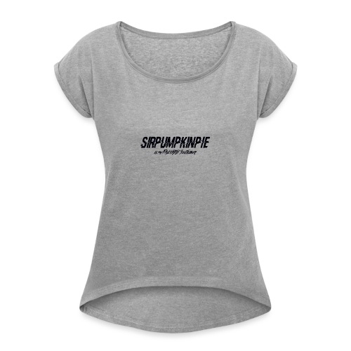 SirPumpkinPie is my FAVOURITE YouTuber Design - Women's Roll Cuff T-Shirt