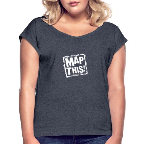MapThis! White Stamp Logo - Women's Roll Cuff T-Shirt