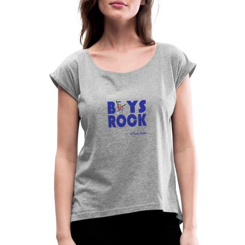 BOYS ROCK BLUE - Women's Roll Cuff T-Shirt
