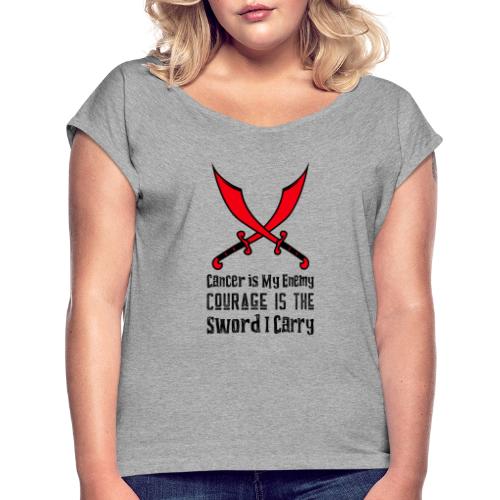 Cancer is My Enemy - Women's Roll Cuff T-Shirt