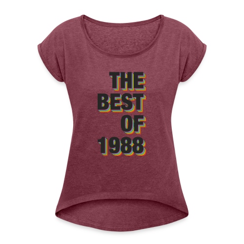 The Best Of 1988 - Women's Roll Cuff T-Shirt
