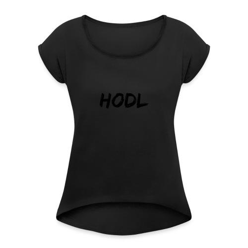 HODL - Women's Roll Cuff T-Shirt
