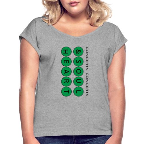 Heart & Soul Concerts text design - Mother Earth - Women's Roll Cuff T-Shirt