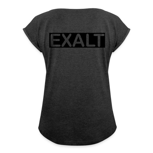 EXALT - Women's Roll Cuff T-Shirt