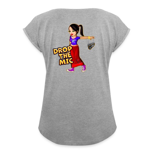 Drop the Mic - Women's Roll Cuff T-Shirt
