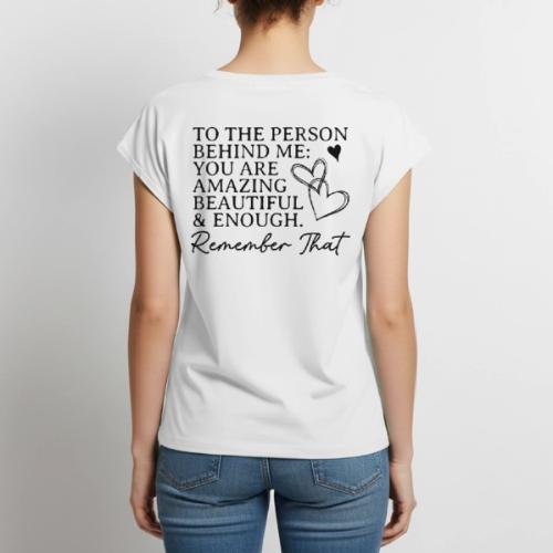 To the Person Behind Me - Back design only - Women's Premium Roll Up Sleeve T-Shirt