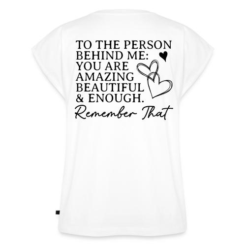 To the Person Behind Me - Back design only - Women's Premium Roll Up Sleeve T-Shirt