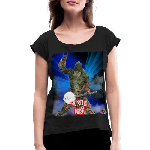 Monster Mosh Creature Banjo Player - Women's Roll Cuff T-Shirt