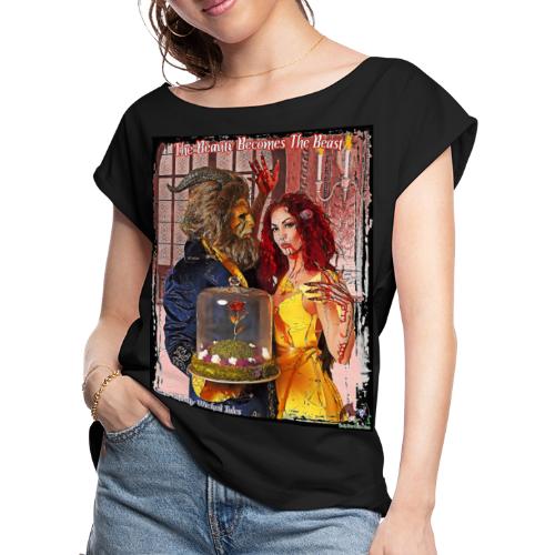 The Beauty Becomes The Beast F01 - Toon Version - Women's Roll Cuff T-Shirt