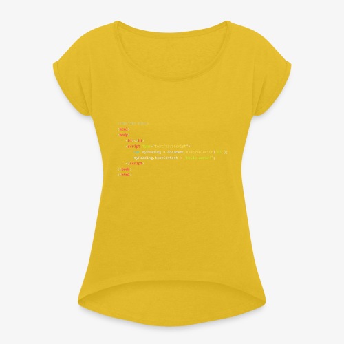 Hello World - JavaScript - Women's Roll Cuff T-Shirt