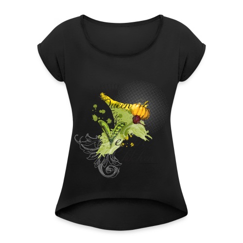Queen vegan kitchen - Women's Roll Cuff T-Shirt