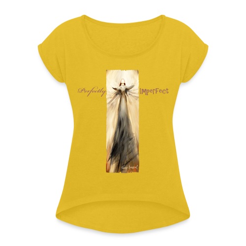 Perfectly Imperfect desig - Women's Roll Cuff T-Shirt
