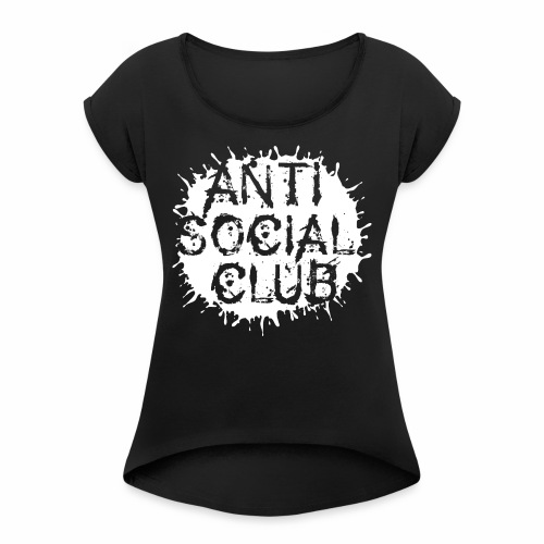 Anti Social Club - gift idea for misanthropes - Women's Roll Cuff T-Shirt