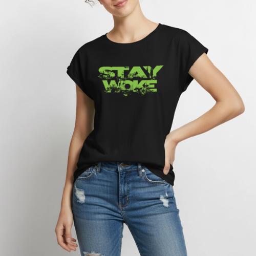 STAY WOKE - Women's Premium Roll Up Sleeve T-Shirt
