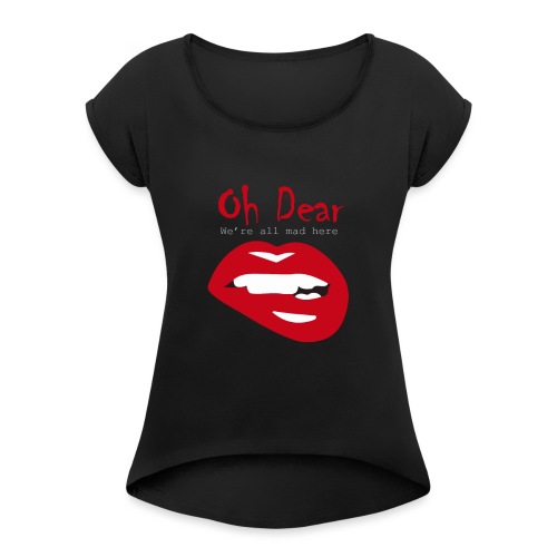 Oh Dear - Women's Roll Cuff T-Shirt