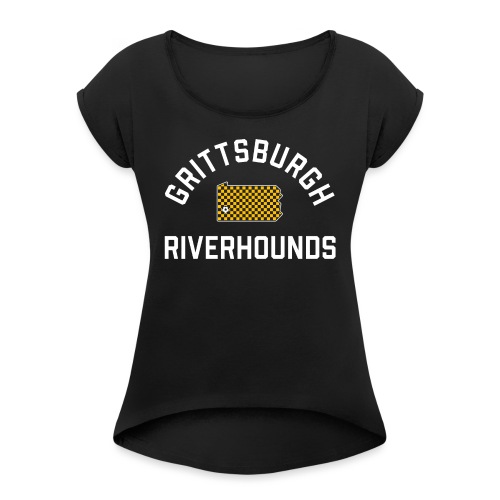 Grittsburgh Riverhounds - Women's Roll Cuff T-Shirt