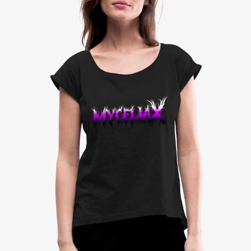 myceliaX - Women's Roll Cuff T-Shirt