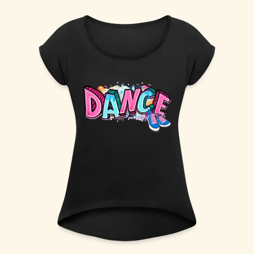 Dance Ramirez - Women's Roll Cuff T-Shirt