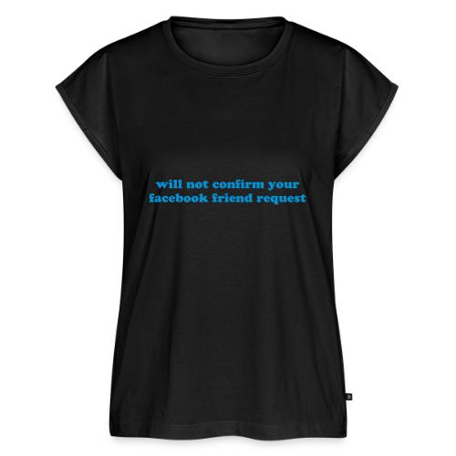 WILL NOT CONFIRM YOUR FACEBOOK REQUEST - Women's Premium Roll Up Sleeve T-Shirt