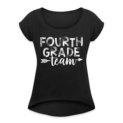 Fourth Grade Team Arrow Teacher T-Shirts - Women's Roll Cuff T-Shirt