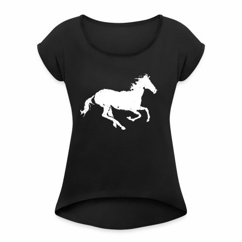 Just a white Horse - Women's Roll Cuff T-Shirt