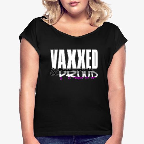 Vaxxed & Proud Asexual Pride Flag - Women's Roll Cuff T-Shirt