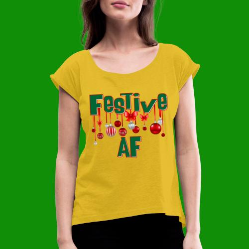 Festive AF - Women's Roll Cuff T-Shirt
