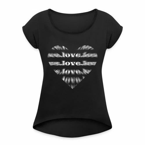 Love Heart Transperent - Girlfriend Gift Idea - Women's Roll Cuff T-Shirt