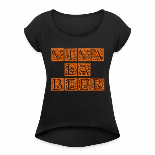 VIVA LA BEER - Women's Roll Cuff T-Shirt