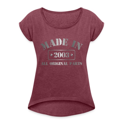 Made in 2003 - Women's Roll Cuff T-Shirt