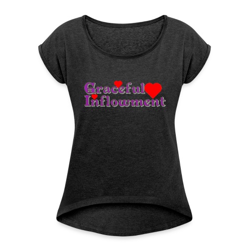 Graceful Inflowment - Women's Roll Cuff T-Shirt