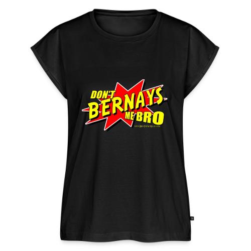 Dont Bernays Me BRO - Women's Premium Roll Up Sleeve T-Shirt