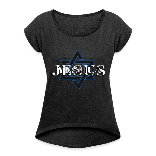 Jesus Yeshua is our Star - Women's Roll Cuff T-Shirt