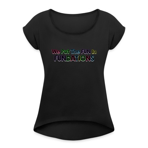 fundations png - Women's Roll Cuff T-Shirt