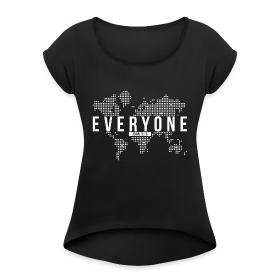 Everyone - Women's Roll Cuff T-Shirt