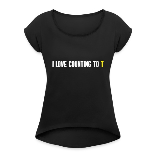 Ultimate Frisbee T-Shirt: Funny Stall Count Joke - Women's Roll Cuff T-Shirt