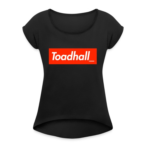 Toadhall_ - Women's Roll Cuff T-Shirt