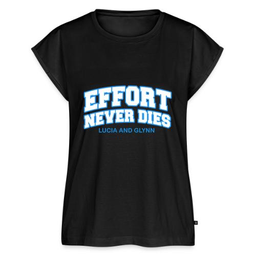 Effort Never Dies - Women's Premium Roll Up Sleeve T-Shirt