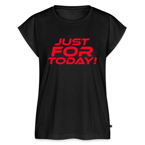 Just For Today - Women's Premium Roll Up Sleeve T-Shirt