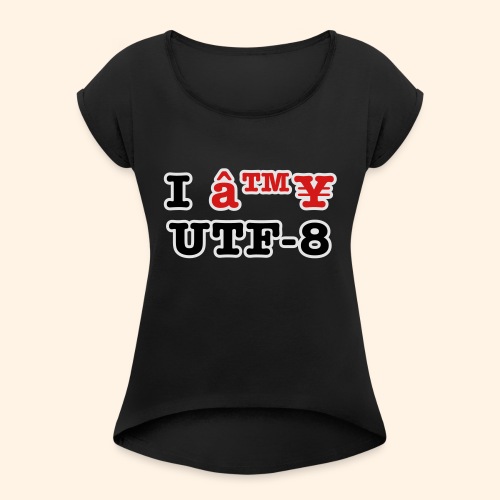 I â™¥ UTF-8 - Women's Roll Cuff T-Shirt
