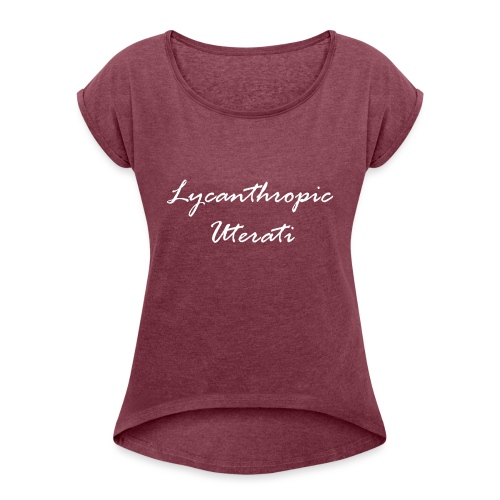 Lycanthropic Uterati - Women's Roll Cuff T-Shirt
