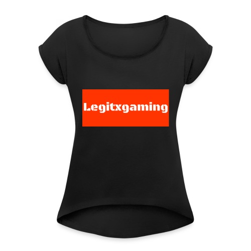 Legitxgaming - Women's Roll Cuff T-Shirt